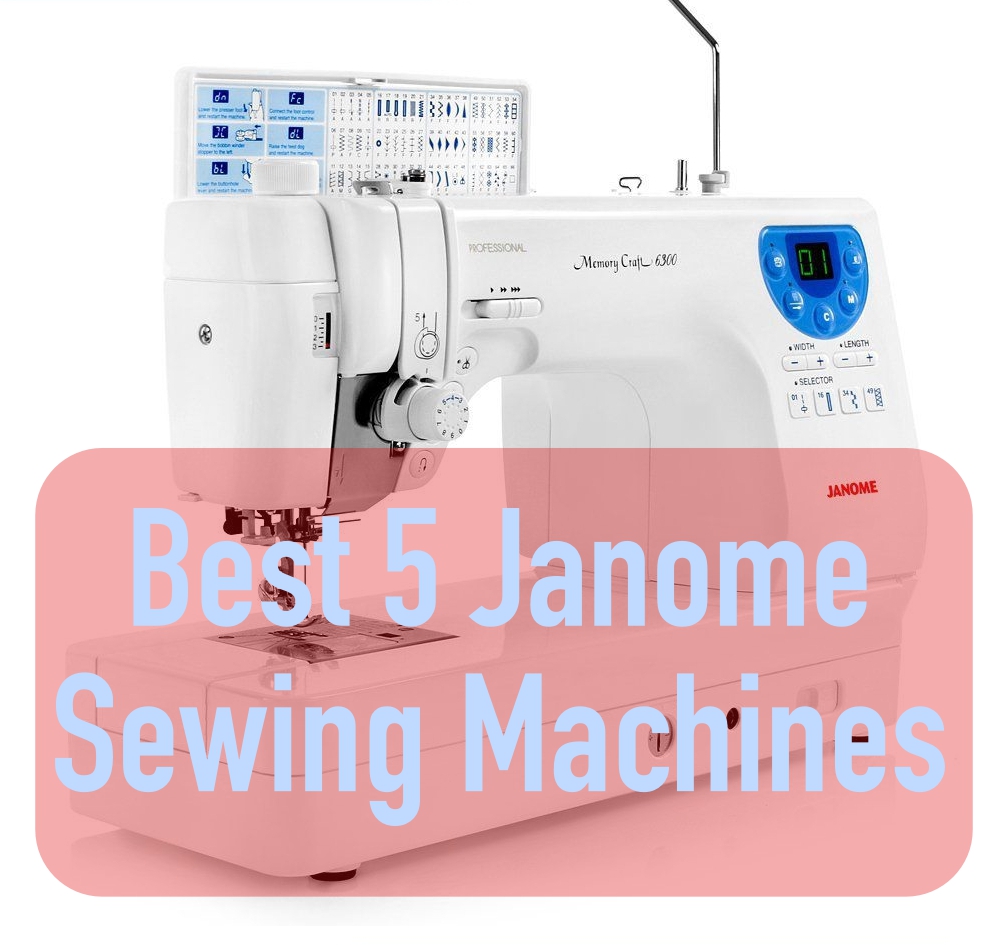Best Janome Sewing Machines-